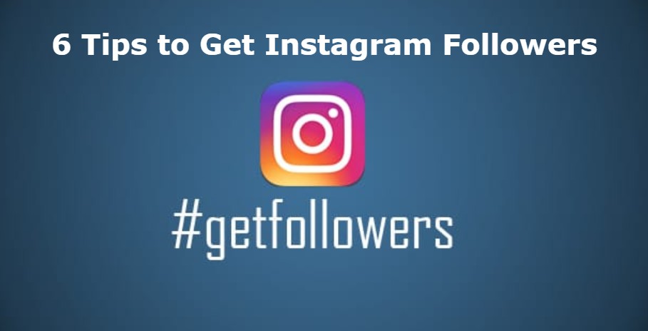 6 Tips to Get Instagram Followers
